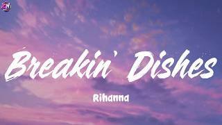 Download lagu Breakin' Dishes - Rihanna (Lyrics)