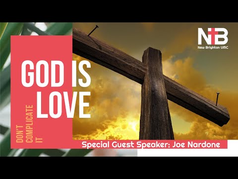 God Is Love, Don't Complicate It | Sunday Service | Special Guest Speaker - Joe Nardone