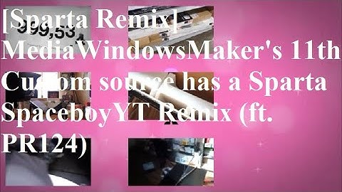 [Sparta Remix] MediaWindowsMaker