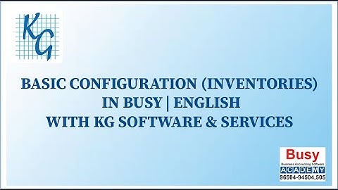 SETUP BUSY INVENTORY | BUSY BASIC EDITION | GENERAL SETTINGS | ACCOUNTS | ENGLISH | KGSS
