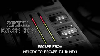 Escape From - Melody To Escape (14-10 Mix) [HQ]