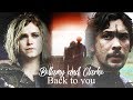 Bellamy and Clarke || Back To You