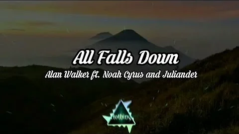 All Falls Down - Alan Walker ft. Noah Cyrus and Juliander (Lyric Video)