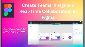 Create Teams in Figma & Real-Time Collaboration in Figma