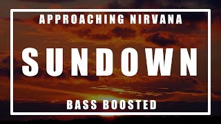 Approaching Nirvana - Sundown (Bass Boosted)