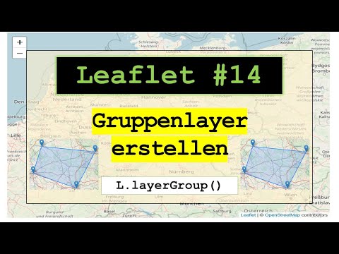 Leaflet Tutorial  #14- Karte mit Gruppenlayer erstellen  - L.layerGroup (deutsch)