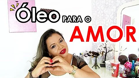Como usar óleo atrativo do amor?