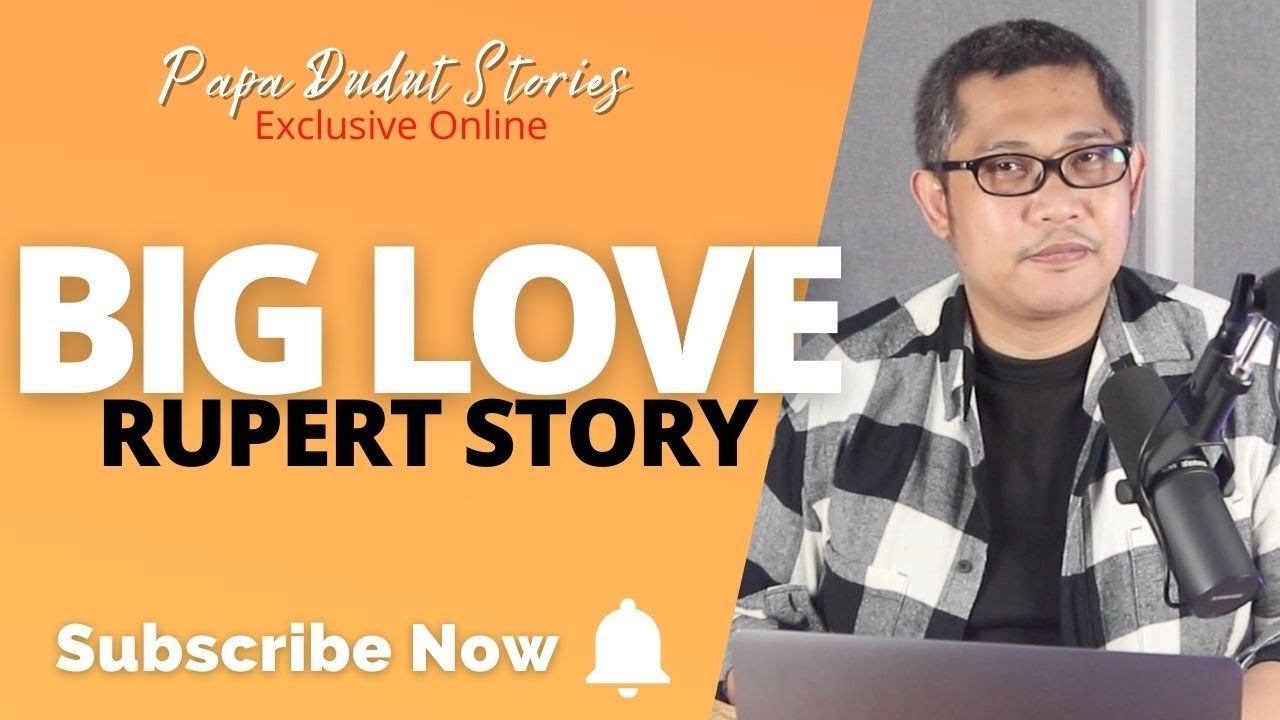 RUPERT | PAPA DUDUT STORIES