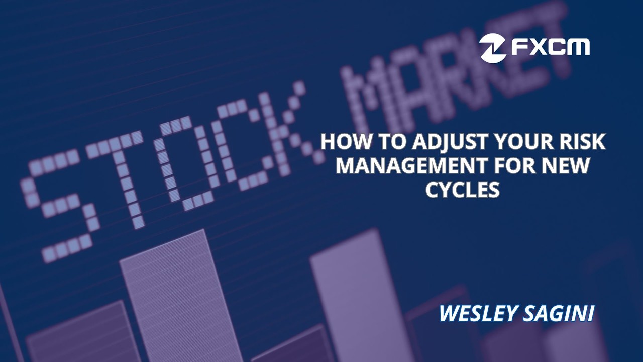 How to Adjust Your Risk Management for New Cycles