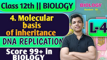L-4 | 4. Molecular basis of inheritance Class 12 Biology By New Indian era Replication of DNA