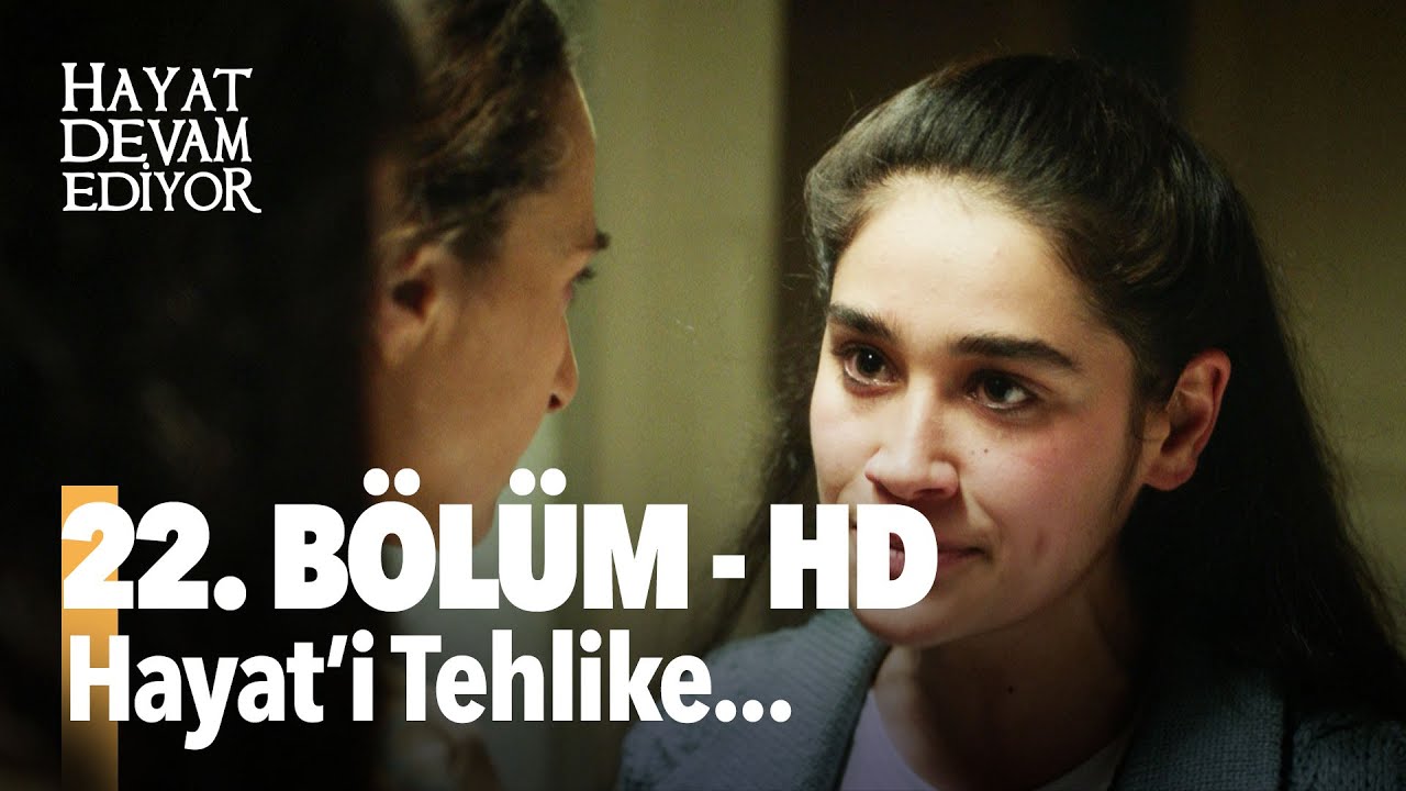 22. Bölüm Hayat Devam Ediyor | HD İZLE Birlikte İzleyelim