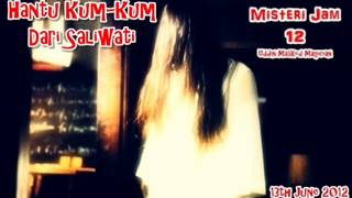 Misteri Jam 12 (13th June 2012) - Kisah #4 - Hantu Kum Kum