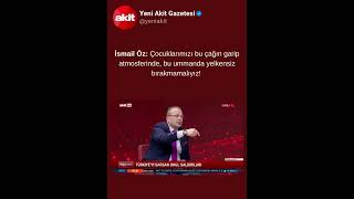 İsmail Öz: Çocuklarımızı Bu Çağın Garip Atmosferinde, Bu Ummanda Yelkensiz Bırakmamalıyız