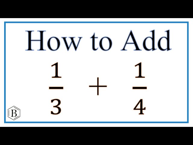 How to Add 1/3 Plus 1/4 (adding fractions) 