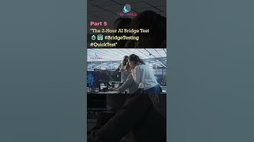 The 2-Hour AI Bridge Test ⏱️🌉 #BridgeTesting #QuickTest PART  5