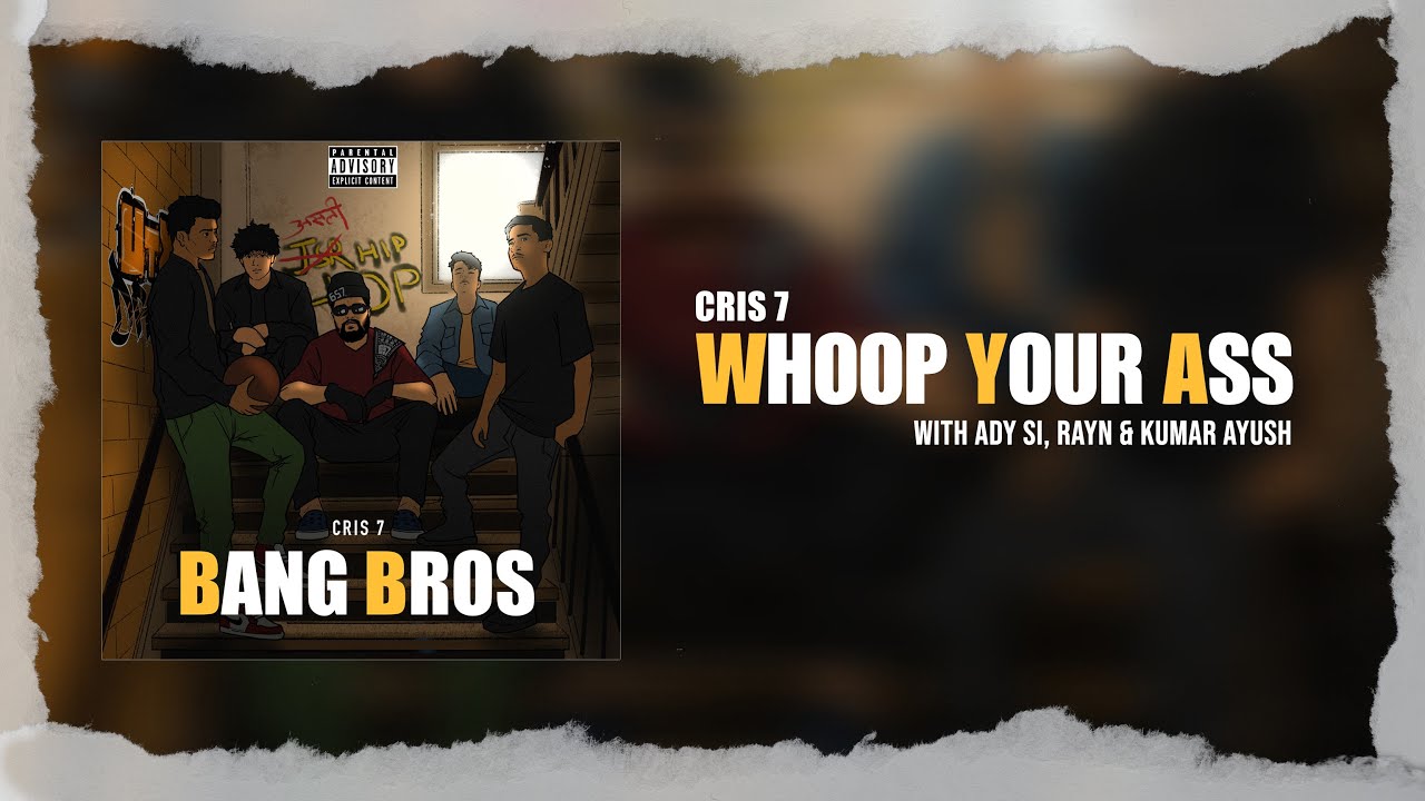 CRIS 7 - WHOOP YOUR ASS | ADY SI | RAYN | KUMAR AYUSH | EP - BANG BROS