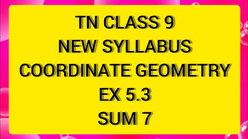 TN Samacheer   9 Maths  Coordinate Geometry Ex 5.3 Sum 7