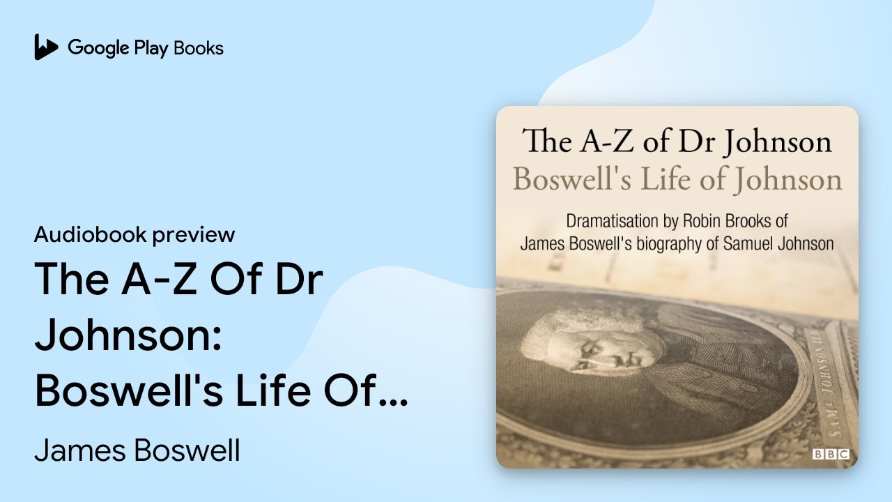 The A-Z Of Dr Johnson: Boswell's Life Of… by James Boswell · Audiobook preview