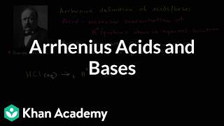 Arrhenius acids and bases | Science | Khan Academy