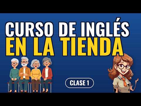 ENGLISH COURSE FOR SENIORS 🛒 CLASS 1 At the Store and the Market (real phrases for shopping)