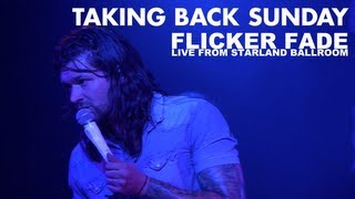 Video thumbnail of "Taking Back Sunday - Flicker Fade (Live Video)"