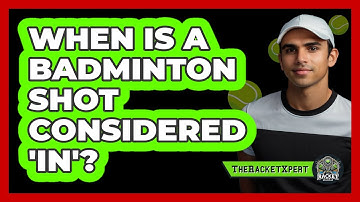 When Is A Badminton Shot Considered 
