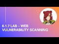 6 1 7 Lab – Web Vulnerability Scanning