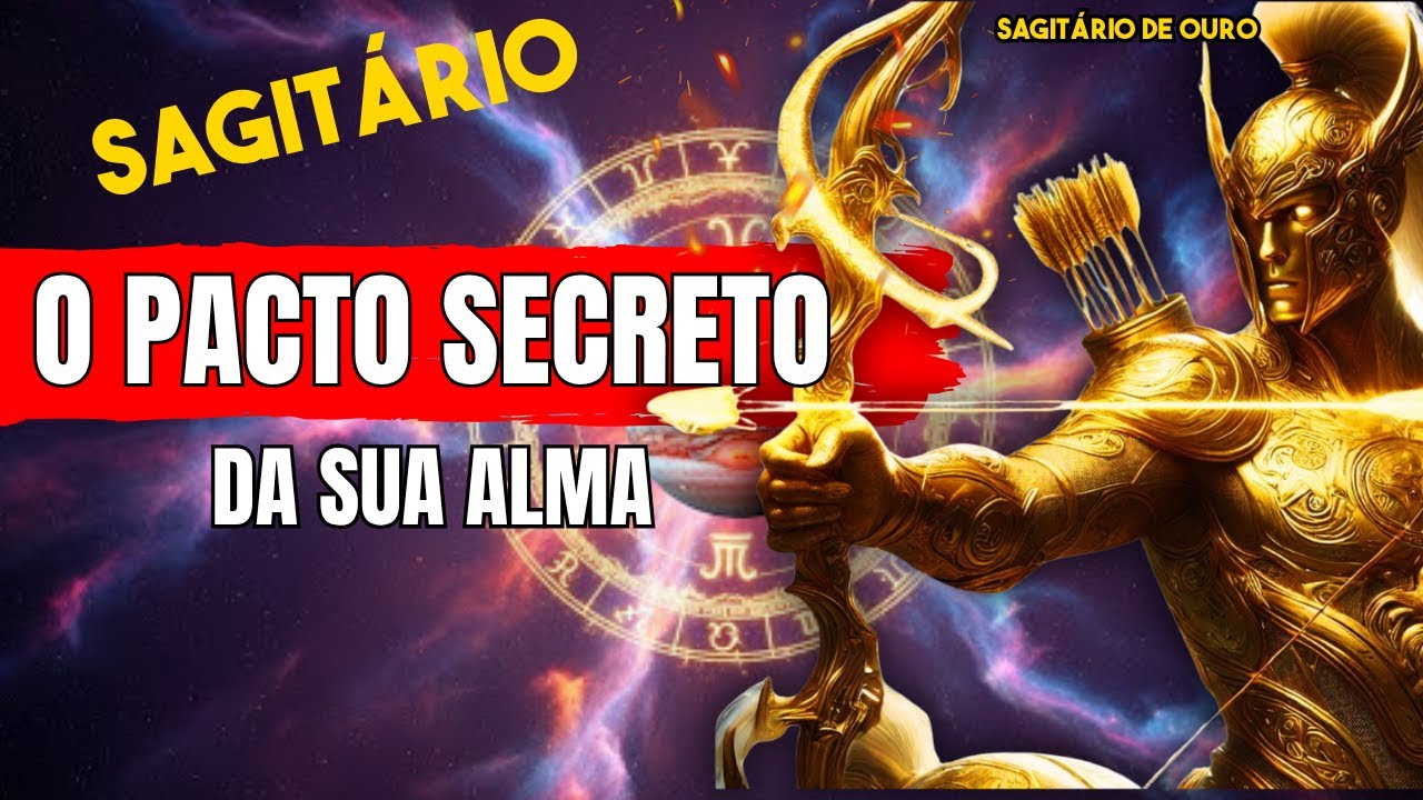 SAGITÁRIO: O PACTO SECRETO QUE O CÉU FEZ COM VOCÊ ANTES DE NASCER