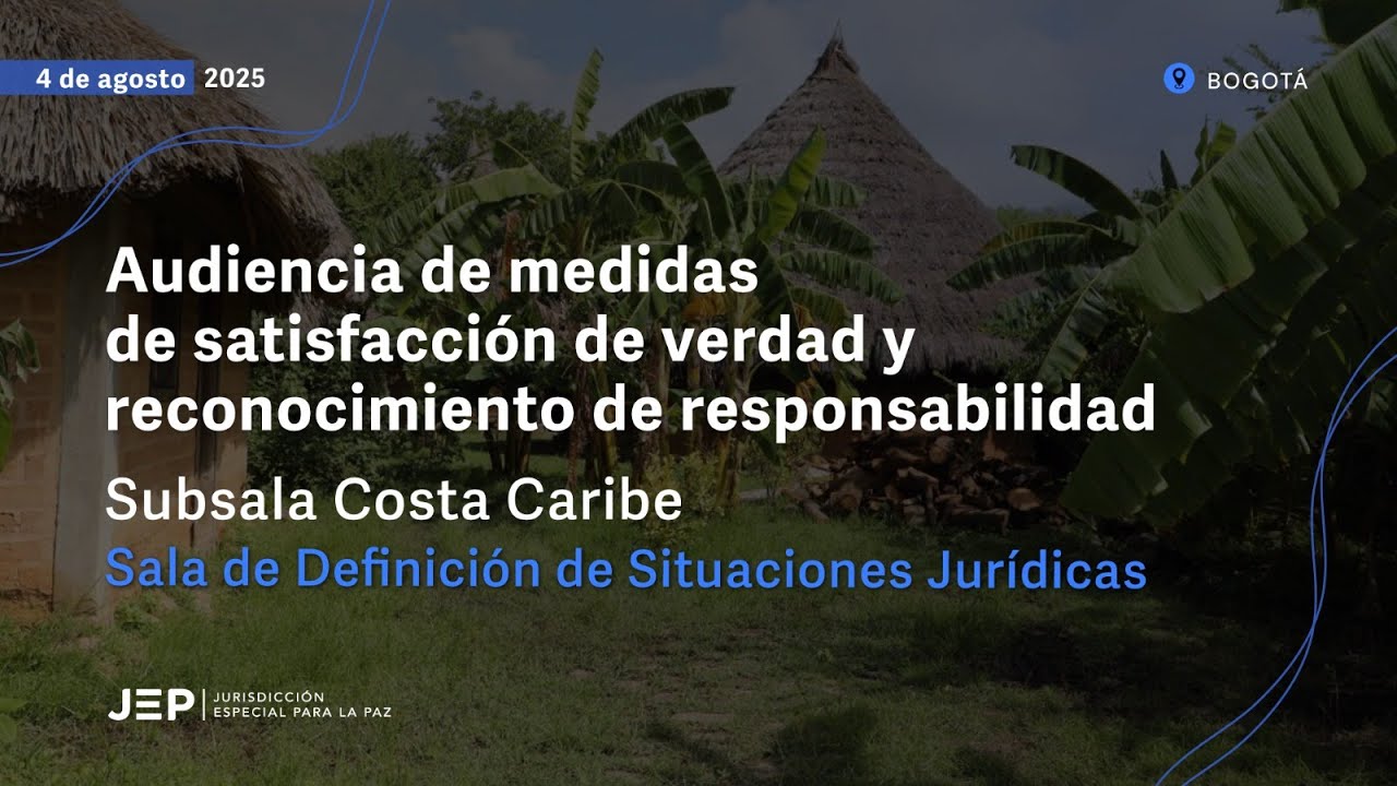 Audiencia de medidas de satisfacción de verdad y reconocimiento de responsabilidad | 20250804