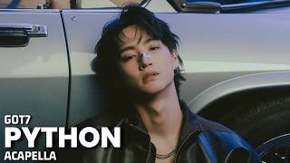 GOT7 (갓세븐) - PYTHON Acapella
