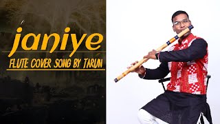 JANIYE FLUTE COVER BY TARUN #janiyehindinewsong #vishalmishra #bollywoodhindinewsong #tarunflute