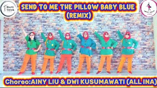 Send To Me The Pillow Baby Blue remix  Choreoainy Liu  Dwi Kusumawati all Ina February 2026