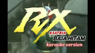 Ksatria Baja Hitam RX|Kamen Rider Black RX(opening theme)karaoke version,Aransement:#ZerosixPark