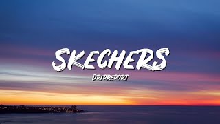 Skechers Lyrics - DripReport - Lyric Best Song