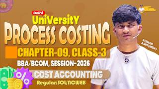 Process Costing Oneshot 2026 BCOM | Ch 9 Cost Accounting BCOM 2026 | BBA/BCOM