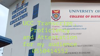 University of Cape Coast. UCC Transcript, Proficiency and Attestation for my audience.