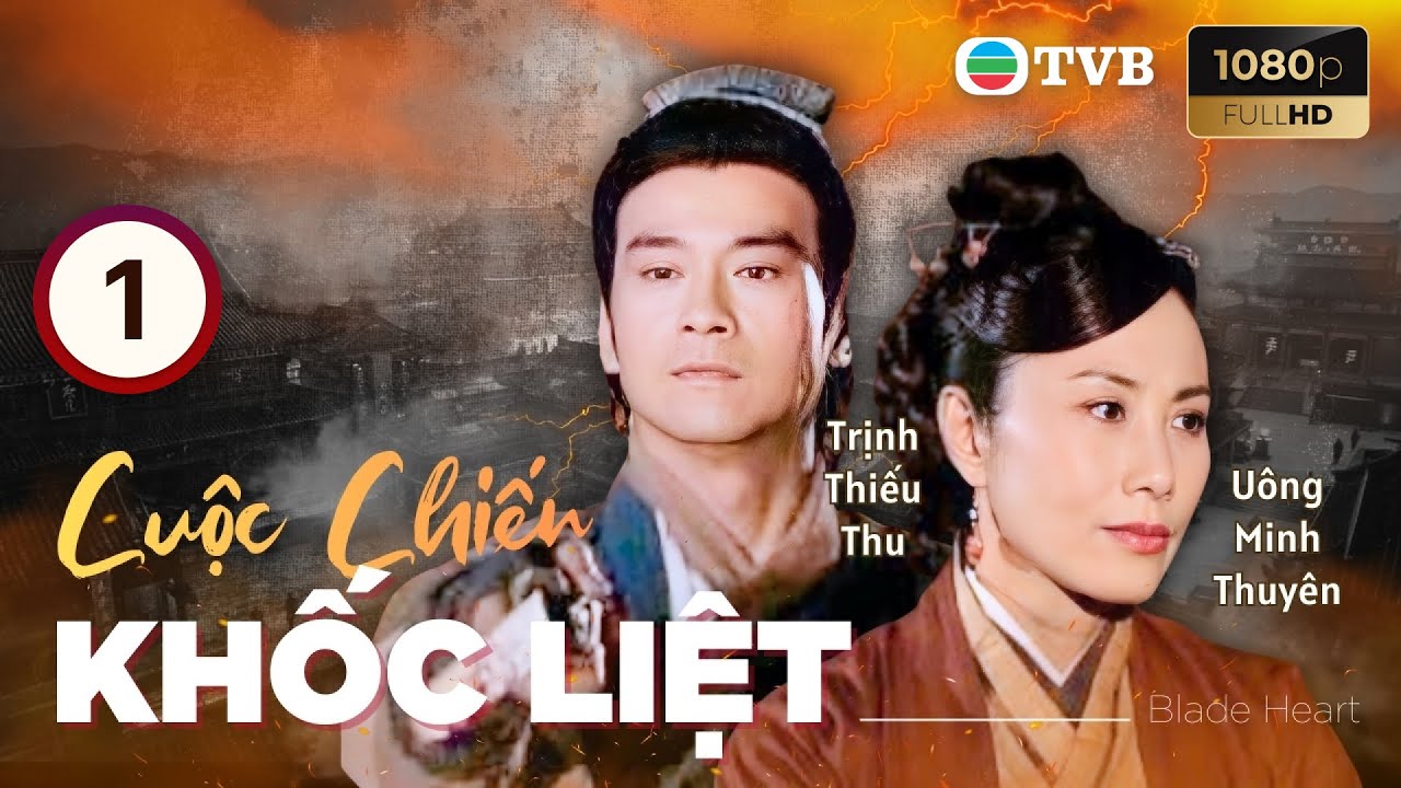 Phim TVB lồng tiếng Cuộc Chiến Khốc Liệt (Blade Heart) 01/42 | Trịnh Thiếu Thu, Lâm Phong | 2004