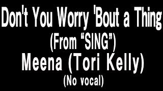 Don't You Worry 'Bout a Thing (From 'SING')  Tori Kelly as Meena (KARAOKE)