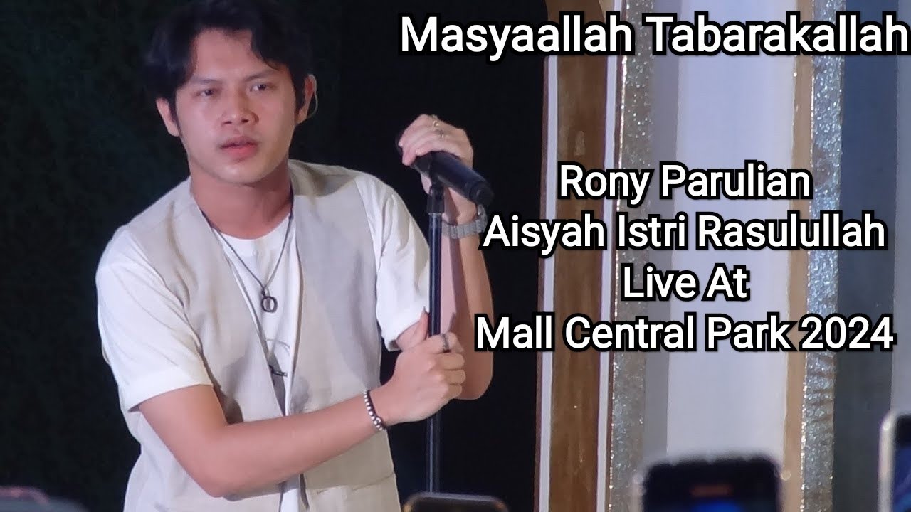 Rony Parulian - Aisyah Istri Rasulullah | Live At Mall Central Park 2024