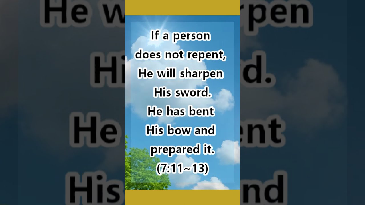 Psalm 7 12 If A Person Does Not Repent He Will Sharpen His Sword 