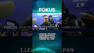 I.League: Delapan Klub Sepak Bola Indonesia Lolos Lisensi ACL Two #shorts