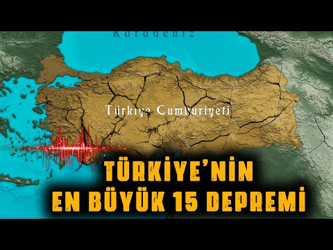 Türkiye Cumhuriyeti'nin En Büyük 15 Depremi