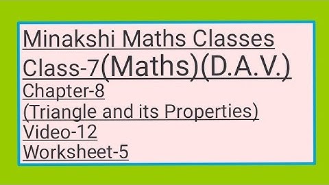 DAV || Class-7(Maths)|| Chapter-8(Triangle and its Properties)||Video-12 || Worksheet -5
