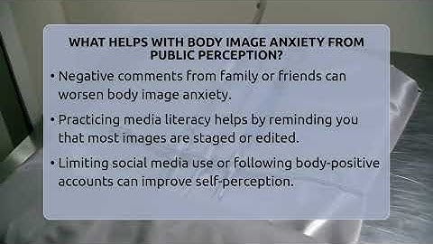 What Helps With Body Image Anxiety From Public Perception? - Inside Body Image