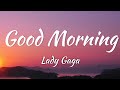 Lady Gaga Good Morning Lyrics Vietsub 
