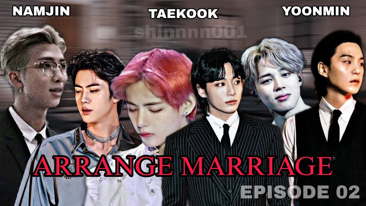 ARRANGE MARRIAGE || EPISODE 02 || TAEKOOK X NAMJIN X YOONMIN FF || SERIES
