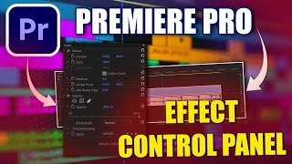 How to Use the Effect Controls Panel in Premiere Pro  Complete Beginner Tutorial