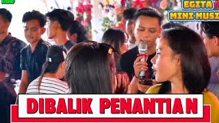 di balik penantian | OT EGITA MINI MUSIK | DESA BINGIN  | WD : MELI  &  Diki  | Semangus Record