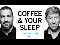 Coffee Sleep How Does Caffeine Work Its Effects On Sleep Matt Walker Andrew Huberman