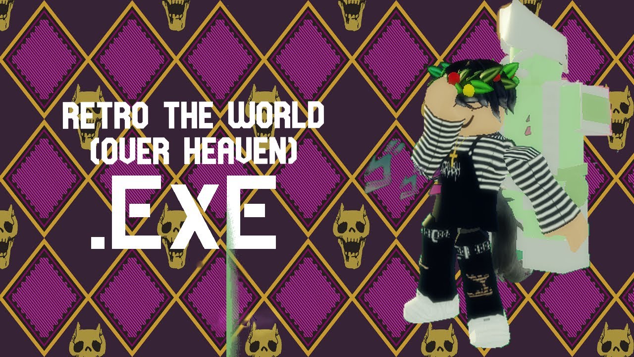 Retro The World (Over Heaven).ExE